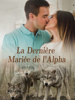 La Dernière Mariée de l'Alpha