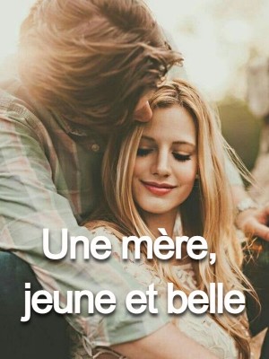 Une mère, jeune et belle