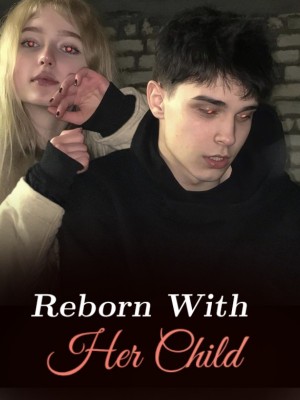 Reborn With Her Child