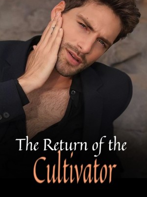 The Return of the Cultivator,