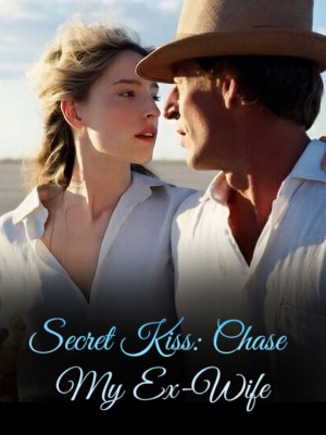 Secret Kiss: Chase My Ex-Wife,