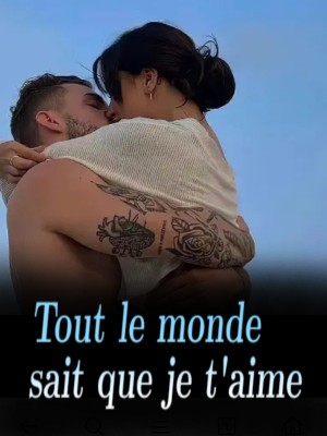Tout le monde sait que je t'aime
