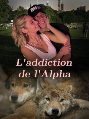L'addiction de l'Alpha