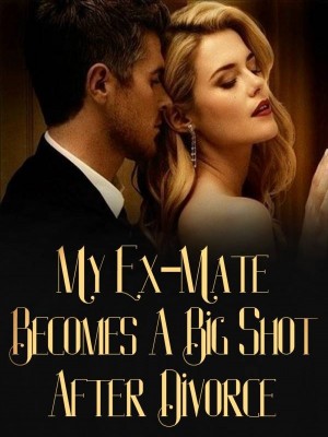 My Ex-Mate Becomes A Big Shot After Divorce