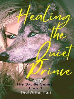 Healing The Quiet Prince (The Saville Series Book 3),ThatWriter Kari