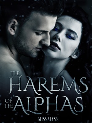 The Harems of the Alphas,missAlyss