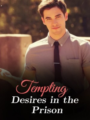 Tempting Desires in the Prison,