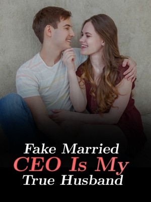 Fake Married CEO Is My True Husband,