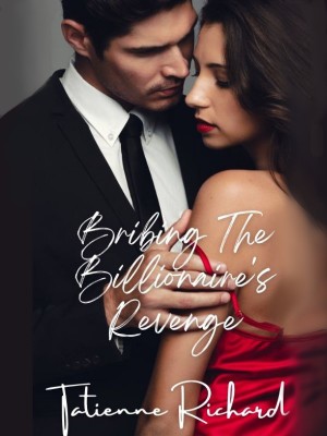 Bribing The Billionaire's Revenge,Tatienne Richard