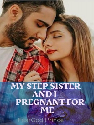 My Step Sister And I: Pregnant For Me,FearGod