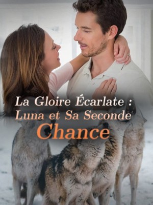 La Gloire Écarlate : Luna et Sa Seconde Chance