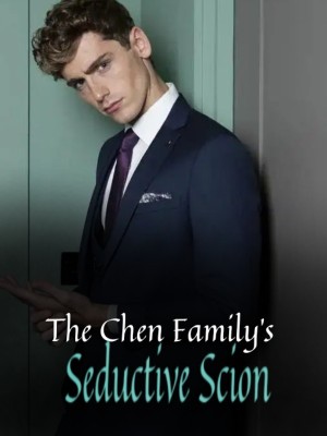 The Chen Family's Seductive Scion,