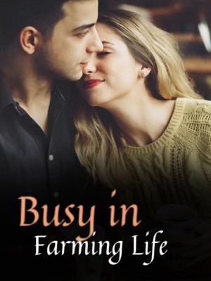 Busy in Farming Life,