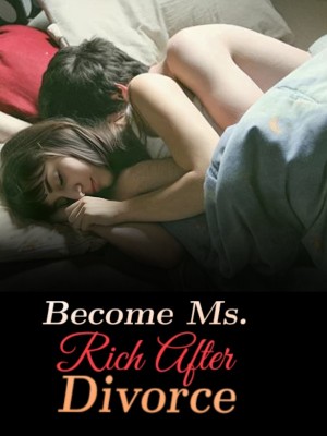 Become Ms. Rich After Divorce,