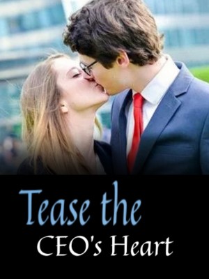 Tease the CEO's Heart,
