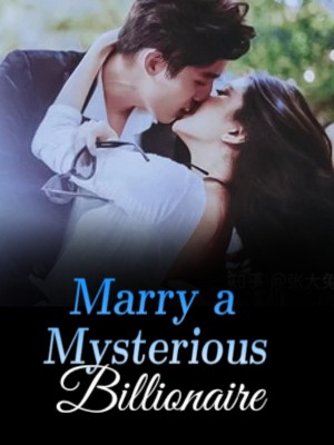 Marry a Mysterious Billionaire