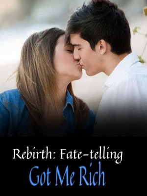 Rebirth: Fate-telling Got Me Rich