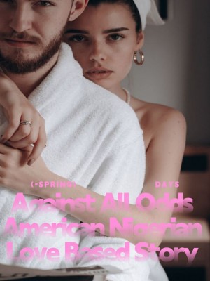 Against All Odds American Nigerian Love Based Story