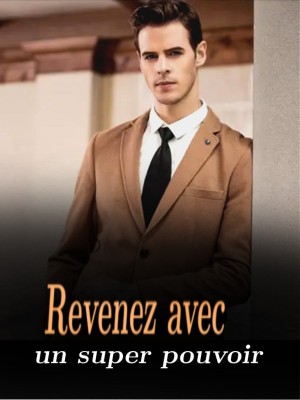 Revenez avec un super pouvoir