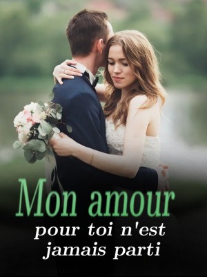 Mon amour pour toi n'est jamais parti