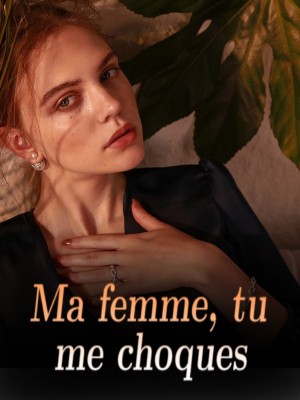 Ma femme, tu me choques