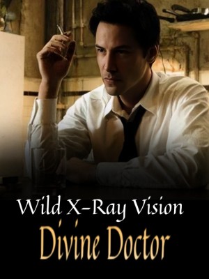 Wild X-Ray Vision Divine Doctor,