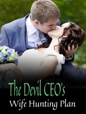 The Devil CEO's Wife Hunting Plan