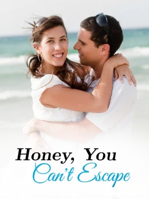 Honey, You Can't Escape