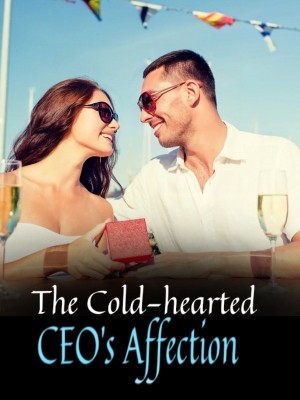 The Cold-hearted CEO's Affection