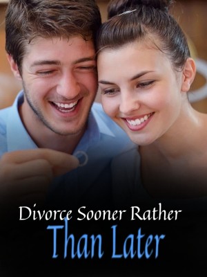 Divorce Sooner Rather Than Later,