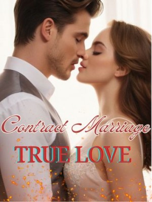 Contract Marriage, True Love,