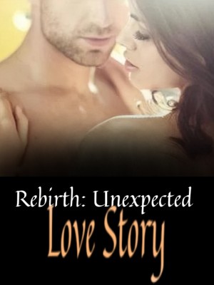 Rebirth: Unexpected Love Story,