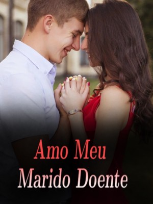 Amo Meu Marido Doente