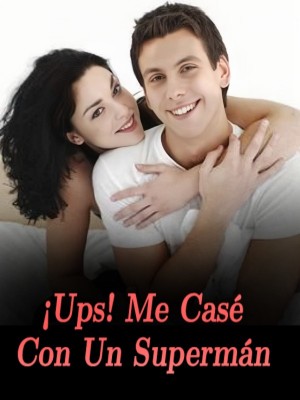 ¡Ups! Me Casé Con Un Supermán