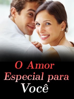 O Amor Especial para Você