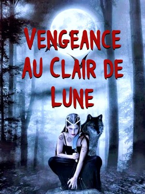 Vengeance Au Clair de Lune