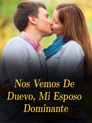 Nos Vemos De Duevo, Mi Esposo Dominante