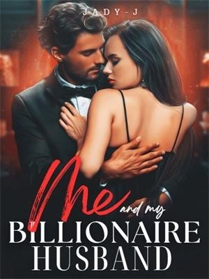 Me And My Billionaire Husband,Jady-J
