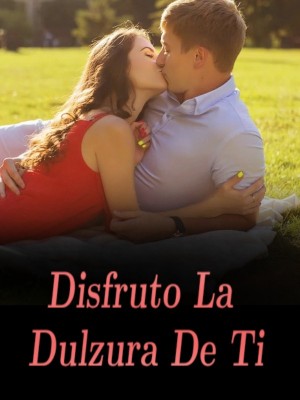 Disfruto La Dulzura De Ti