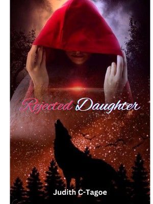 Rejected Daughter,Judith C-Tagoe