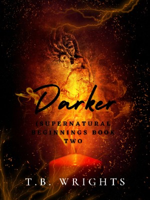 Darker Book Two Supernatural Beginnings,T.B. Wrights