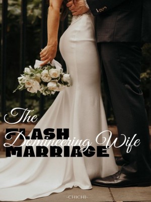 Flash Marriage: The Domineering Wife,chichi