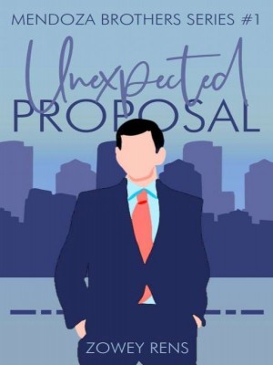 Unexpected Proposal ( Mendoza Brothers Series #1 ),Zowey Rens
