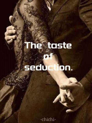 The Taste of Seduction,chichi