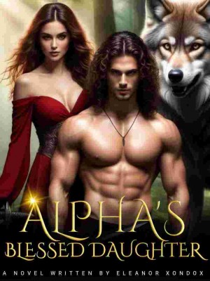 Alpha's Blessed Daughter,Eleanor Xondox