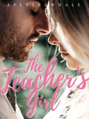 Teacher's Girl,aflyingwhale