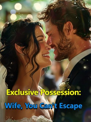 Exclusive Possession: Wife, You Can't Escape,