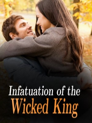 Infatuation of the Wicked King,