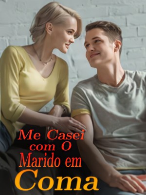 Me Casei com O Marido em Coma