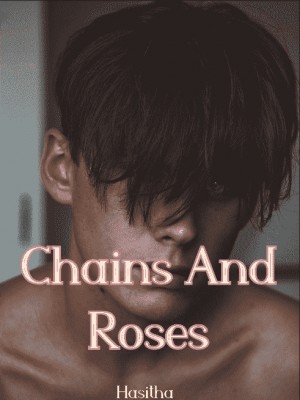 Chains And Roses